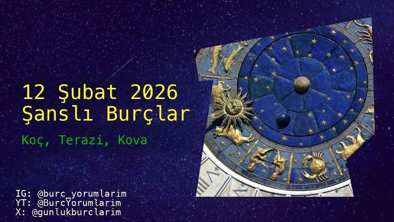 12 Şubat 2026 Şanslı Burçlar