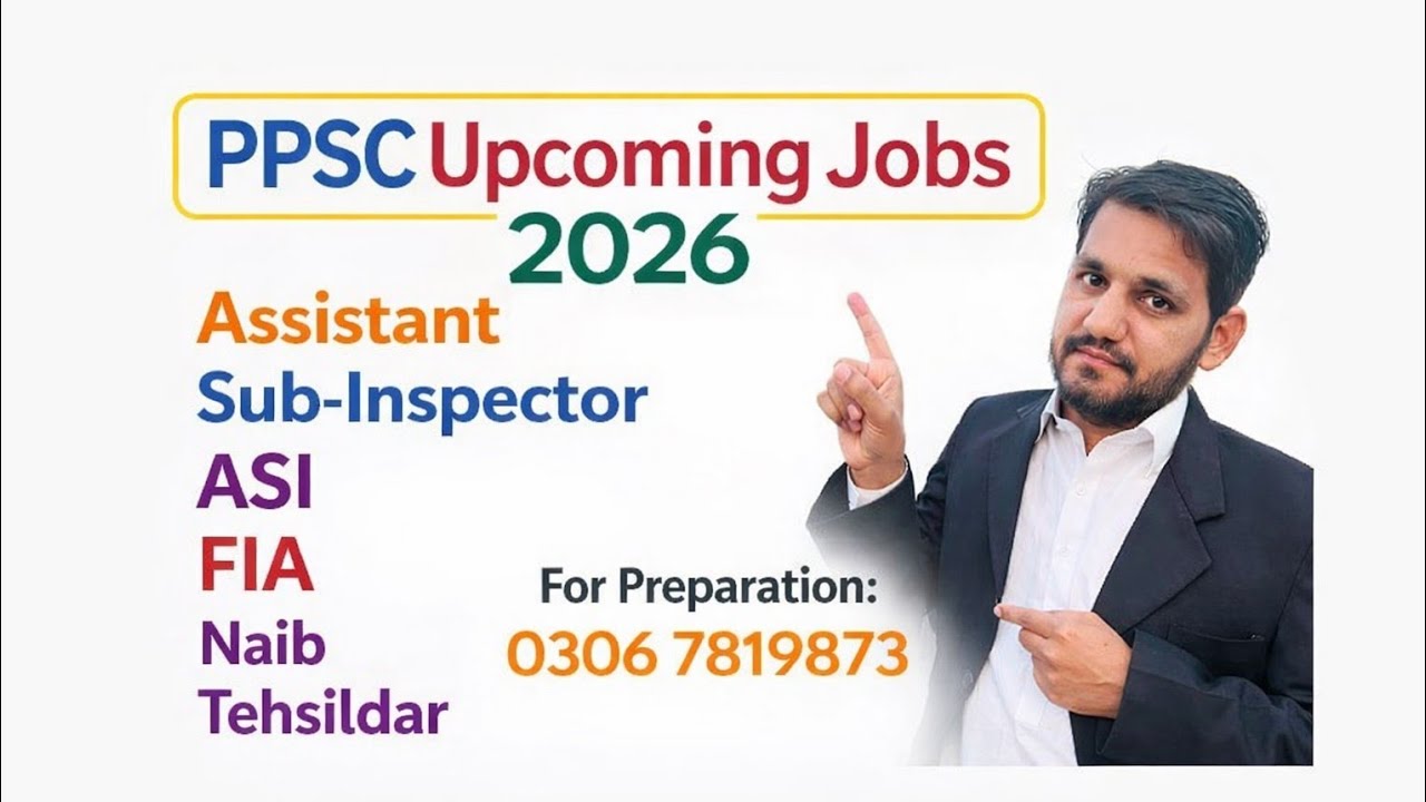 PPSC Upcoming Jobs 2026 | Assistant, SI, ASI, FIA, Naib Tehsildar | Qualification & Age