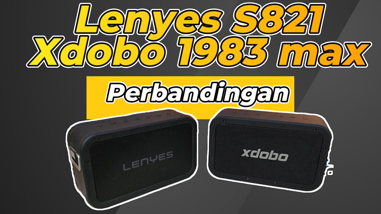 Lenyes s821 dan Xdobo 1983 max Tes Suara perbandingan Speaker lenyes dan xdobo kembar