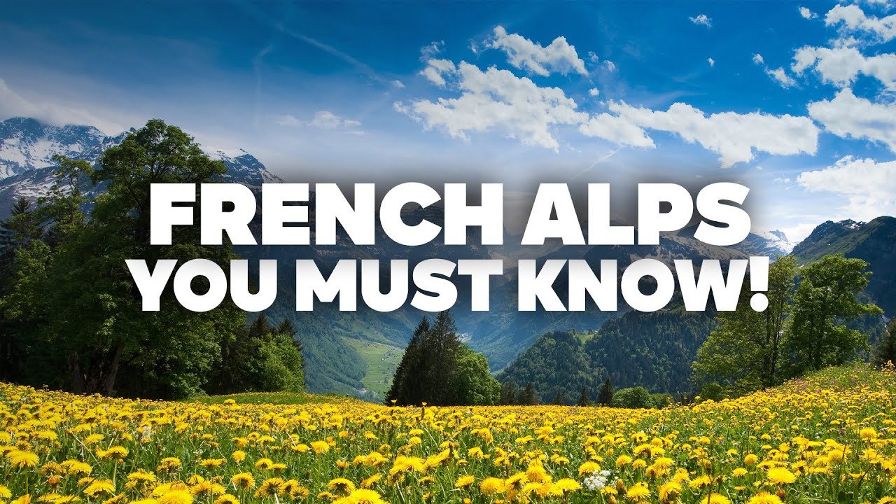 The COMPLETE Guide through the French Alps! All travel tips and prices.