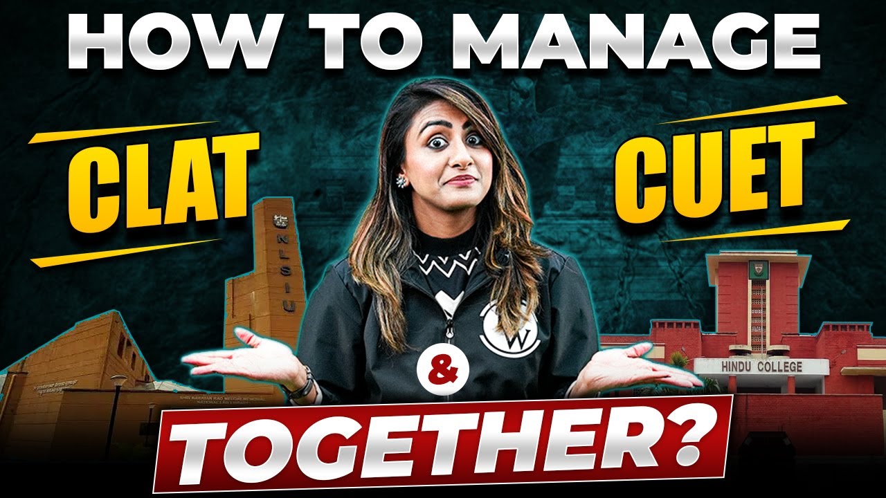 Must Watch Before CUET & CLAT Exam | How to Manage CLAT & CUET Together? 🤔 | CLAT VS CUET 🔥