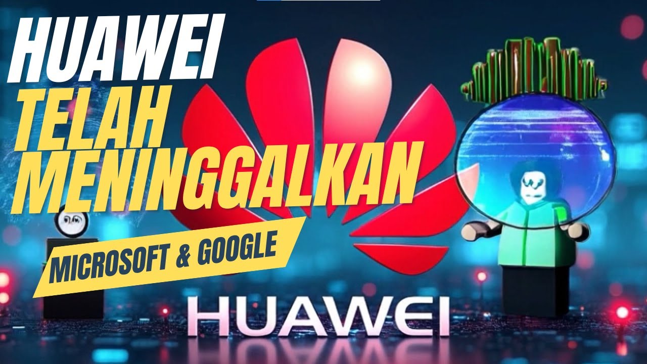 Huawei Berhenti Menggunakan Produk Microsoft dan Google