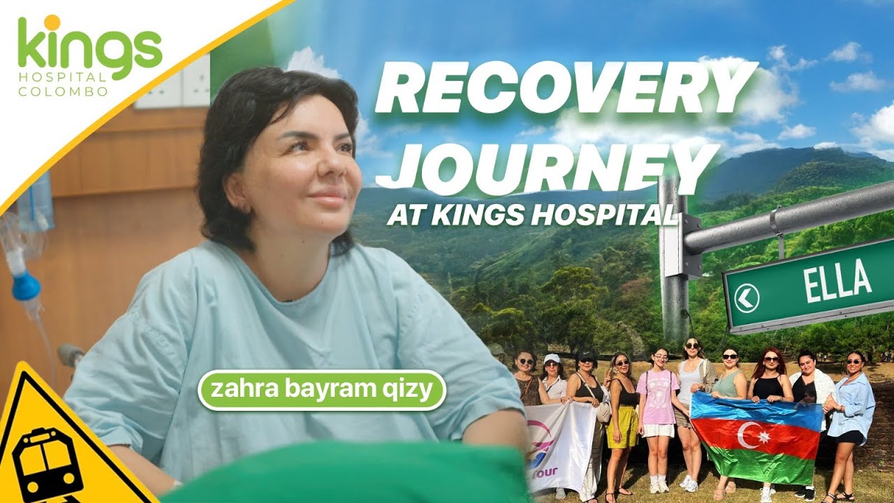 Zahra Bayram Qizy’s Miracle Recovery Story | Kings Hospital Colombo