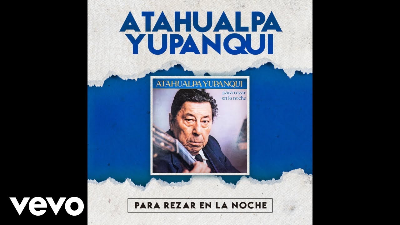 Atahualpa Yupanqui - En el Tolima (Official Audio)