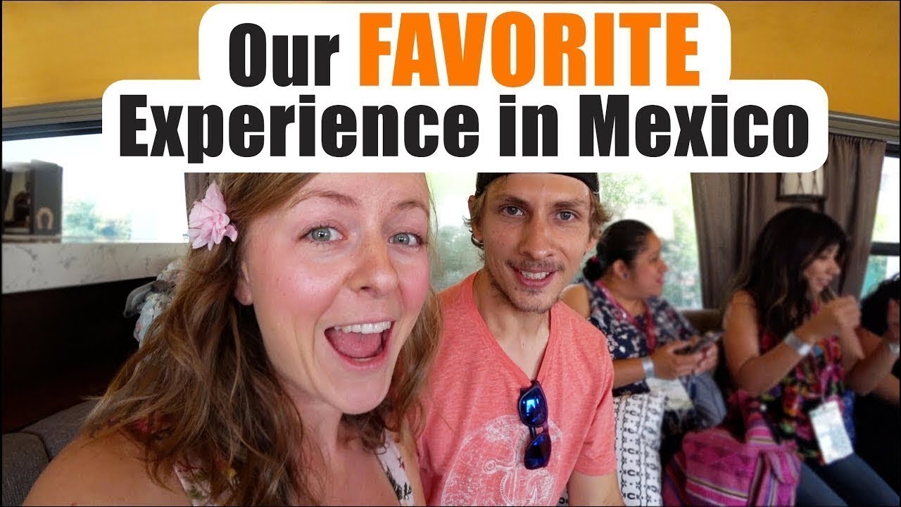 OUR FAVORITE EXPERIENCE IN MEXICO!!