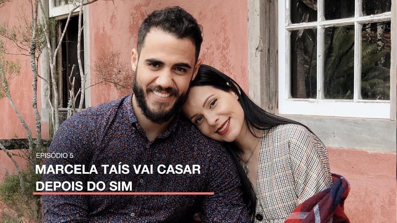 #MarcelaTaisVaiCasar ep5 - Depois do Sim