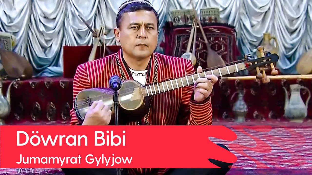 Jumamyrat Gylyjow - Dowran Bibi | 2022