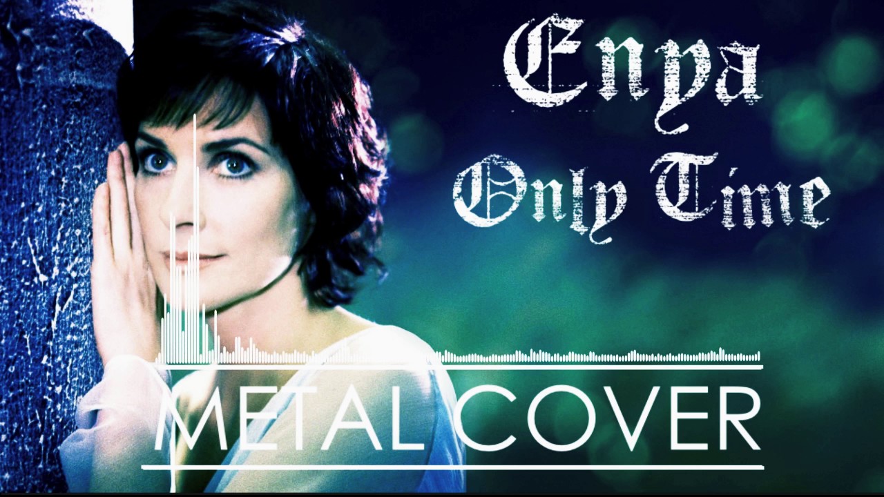 Enya - Only Time - Metal Cover