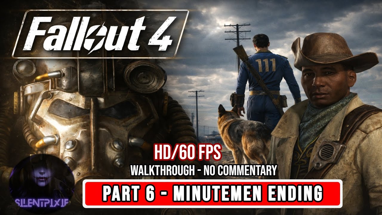 Fallout 4 – Part 6 | Minutemen ENDING | Full Gameplay Walkthrough (No Commentary)