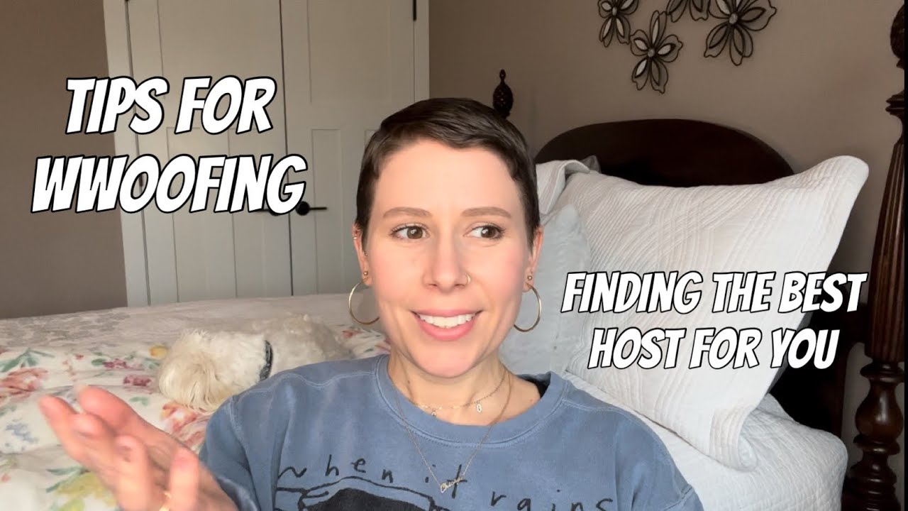 Tips for First-Time Wwoofers | Finding the best host! | My Wwoofing Story Pt 2