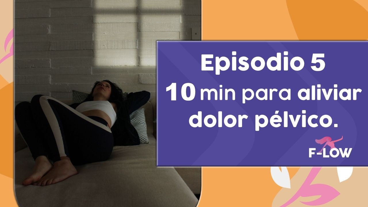 Libera tus caderas para mejorar tu salud pélvica - Episodio 05