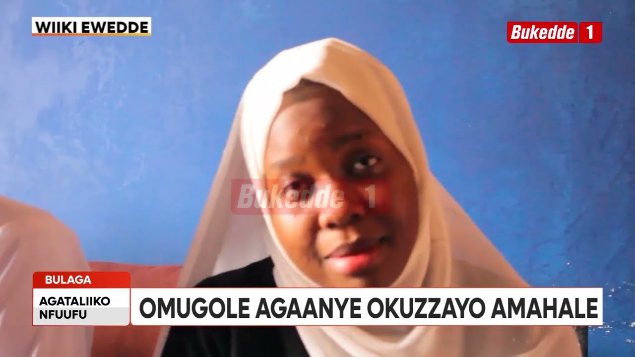 Agataliikonfuufu OMUGOLE ALIDDE EBIGAMBO BYE, AGAANYE OKUZZAAYO AMAHALE