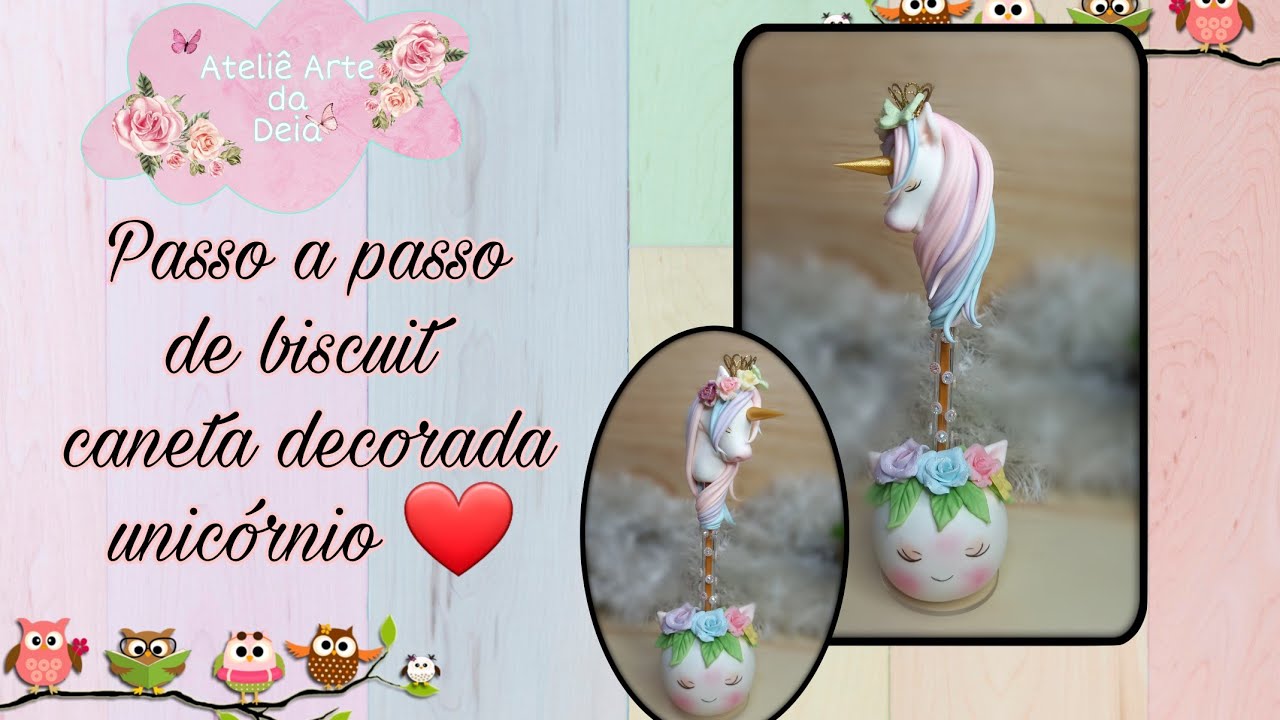 Passo a passo de biscuit ❤️ Caneta decorada unicórnio