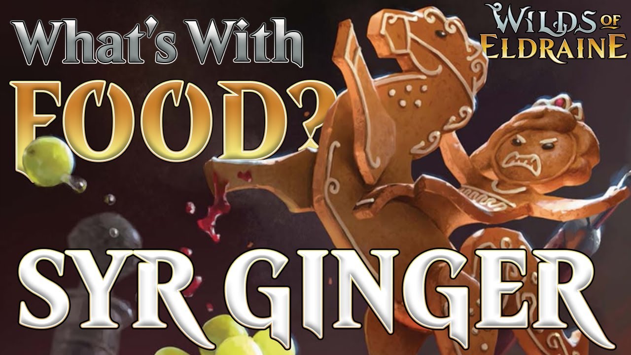 Who is SYR GINGER?? (The DEADLIEST Dessert) | Wilds of Eldraine Lore