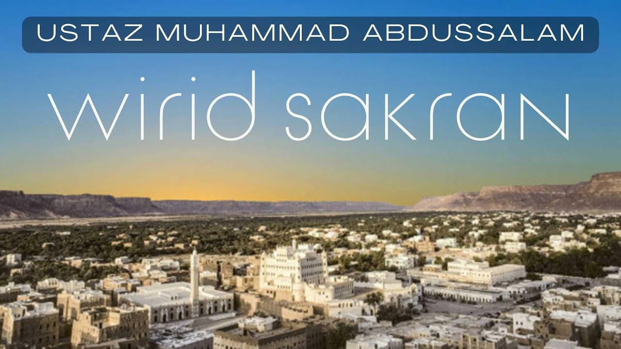 Wirid Sakran | Ustaz Muhammad Abdussalam