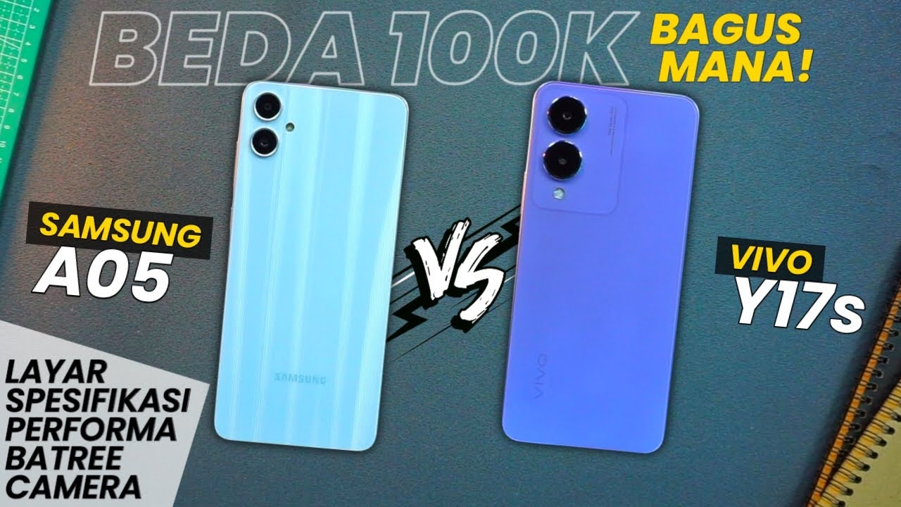 CUMA BEDA 100K..!! SAMSUNG A05 VS VIVO Y17s LEBIH BAGUS MANA.?? COMPARE LENGKAP
