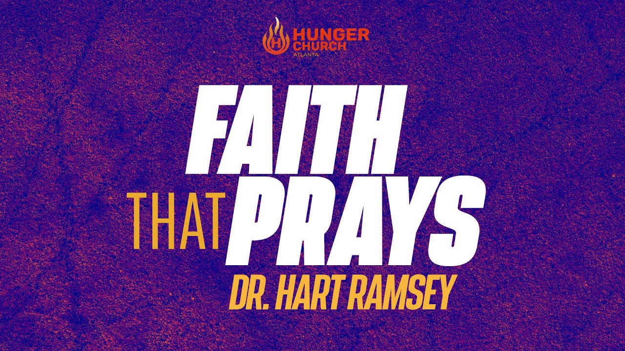 Faith that Prays - Dr. Hart Ramsey