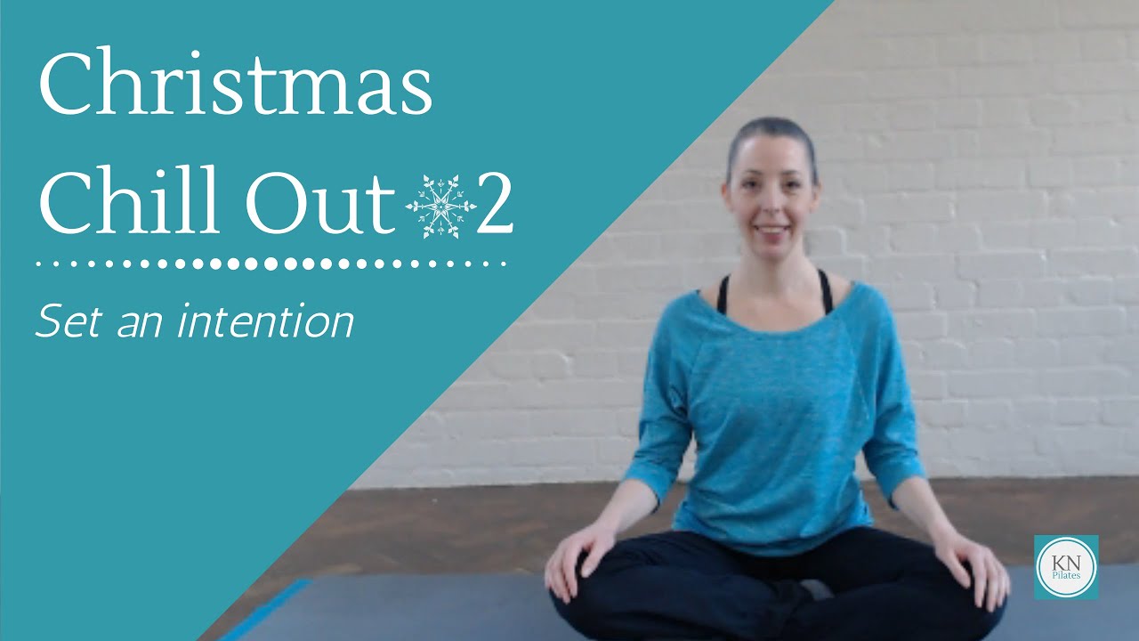 Christmas Chill Out #2 // Setting an Intention