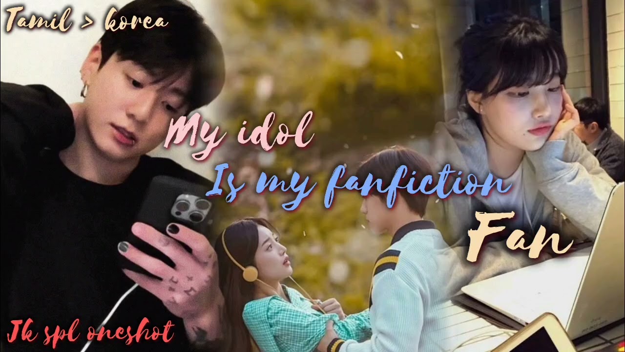 My idols is my fanfiction fan 😍❣️||jk spl oneshot || 💜ᴀʀᴍʏ ʟᴏᴠᴇ || tamil voice over #btsff 
