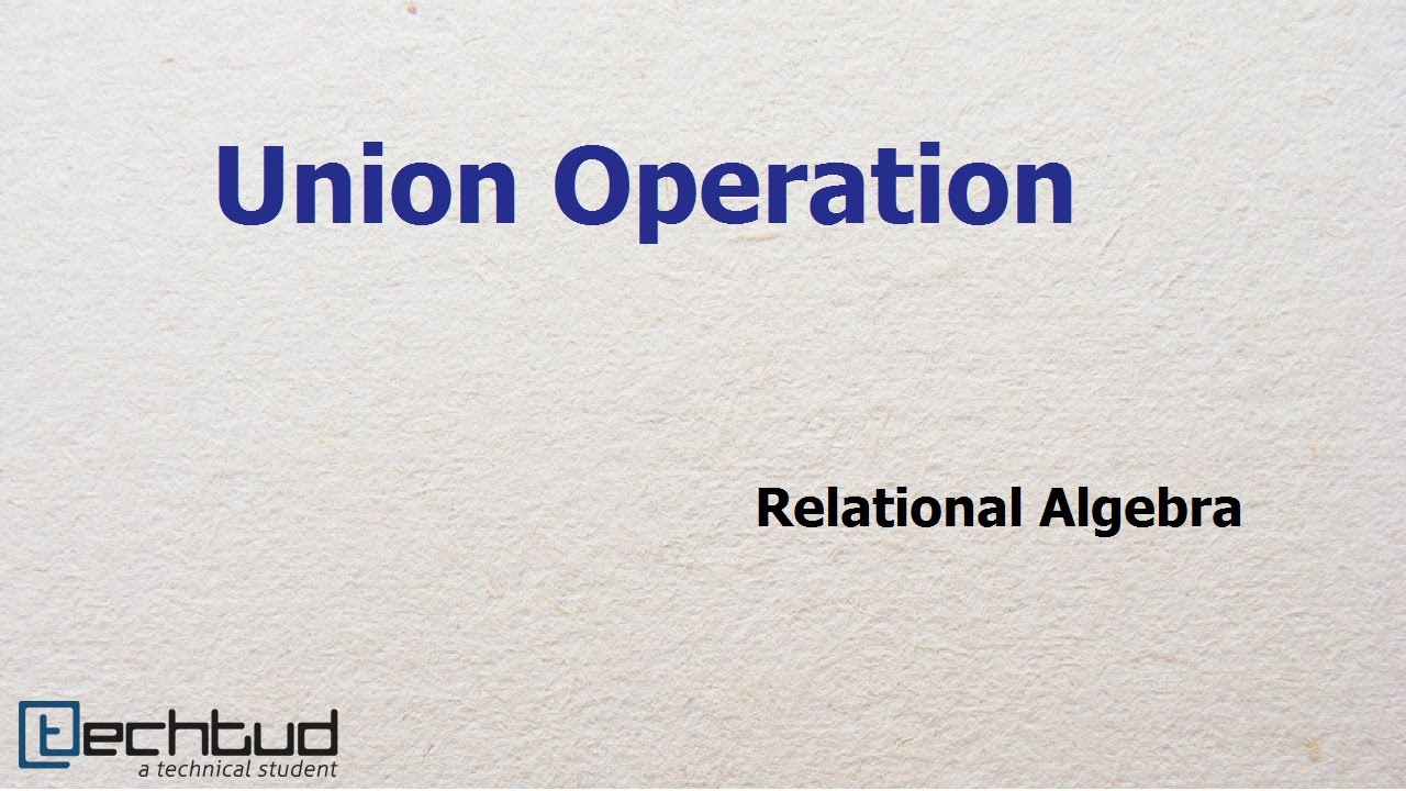 Union Operation in Relational Algebra | Database Management System