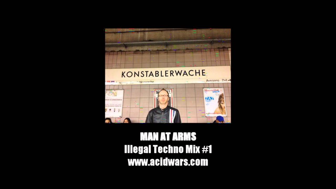 Man at Arms - Illegal Techno Mix #1