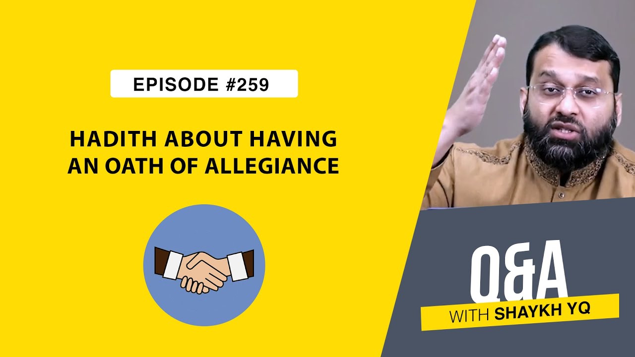 How Do We Understand the Ḥadīth About the Obligation of Having an Oath of Allegiance? | Q&A - EP 259