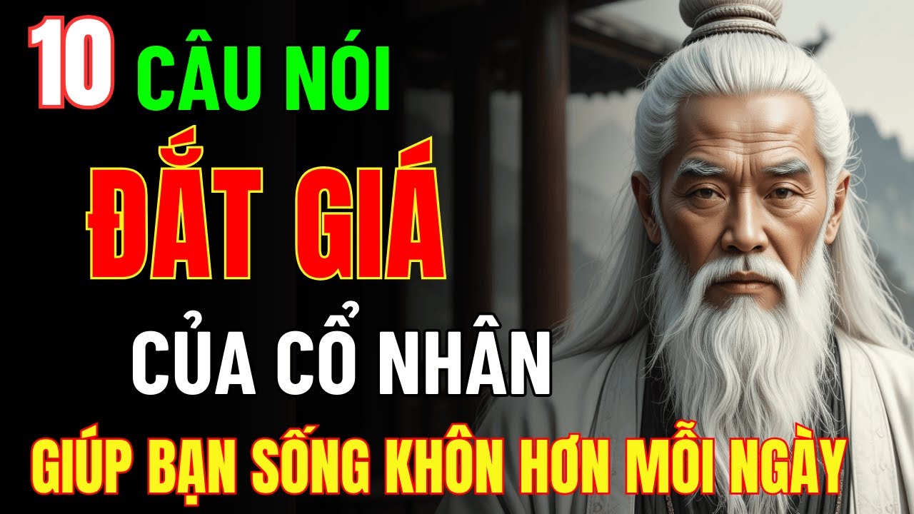 10 Câu Nói Đắt Giá Giúp Bạn Sống Khôn Ngoan Hơn Mỗi Ngày | Triết Lý Cuộc Sống