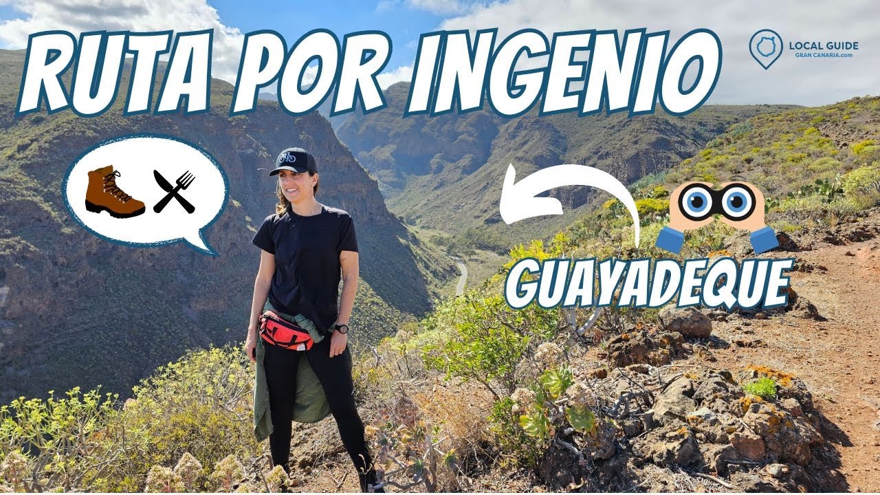 Senderismo por INGENIO 🥾 con vistas a GUAYADEQUE y RESTAURANTE en ruta 🍽️