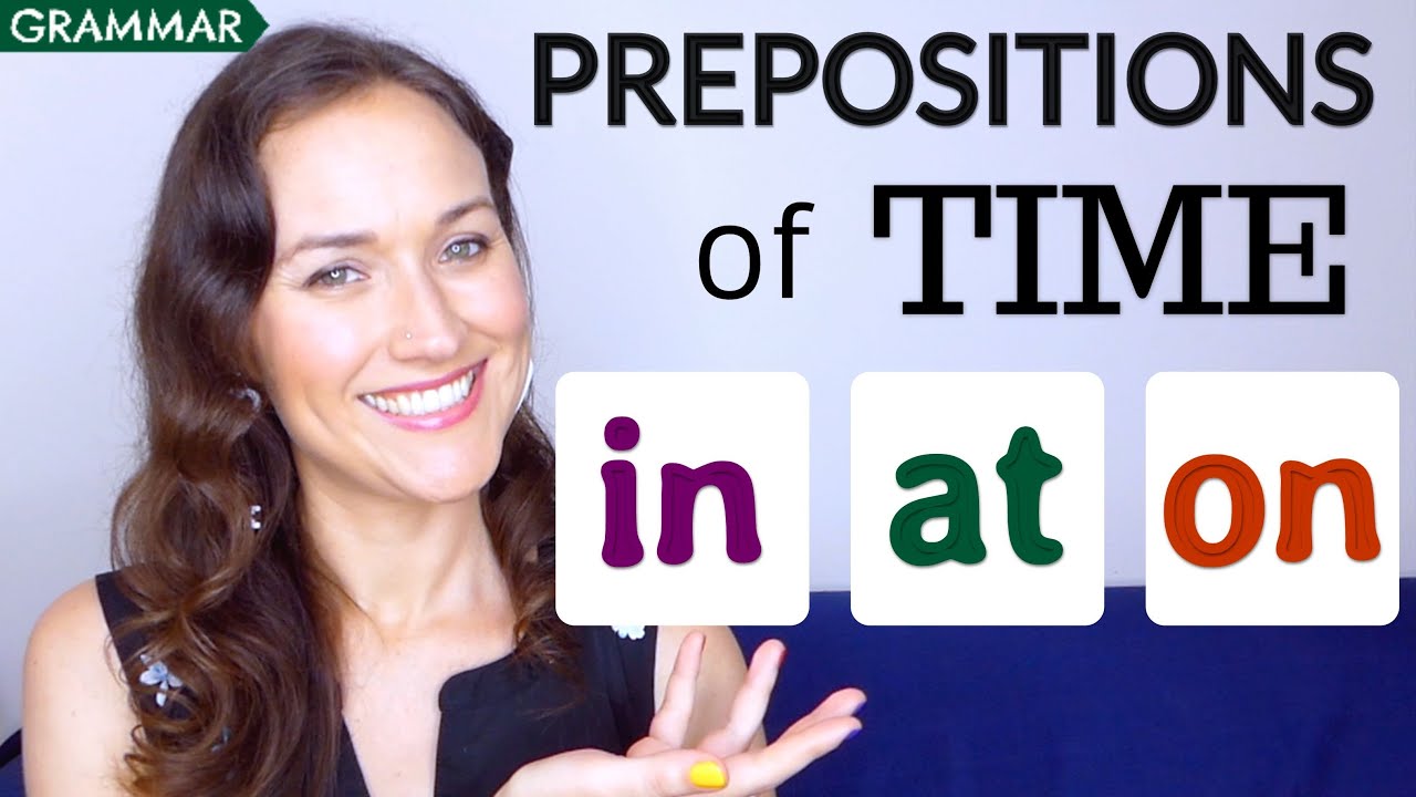 How to Use Prepositions of Time: in,  at, on | English Grammar