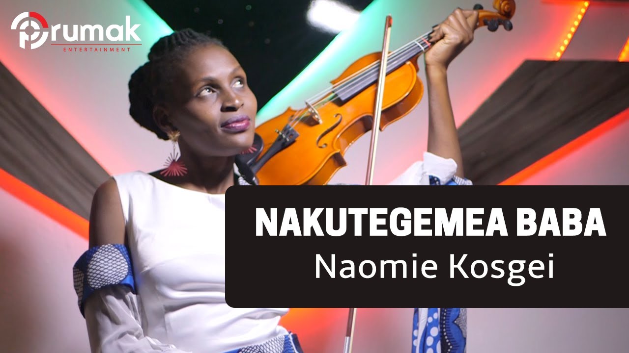 NAKUTEGEMEA  BABA  -  Naomie Kosgei (Official Music Video)