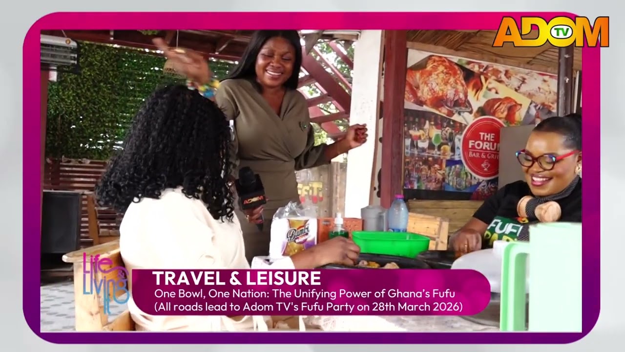 The Power of Ghana's Fufu (All roads lead to Adom TV's Fufu Party on 28th March 2026)
