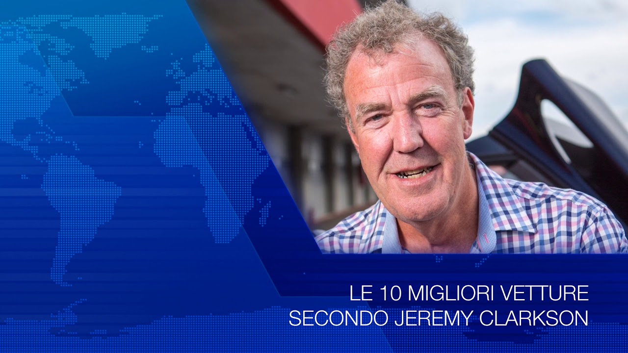 LE AUTO MIGLIORI SECONDO JEREMY CLARKSON DI TOPGEAR