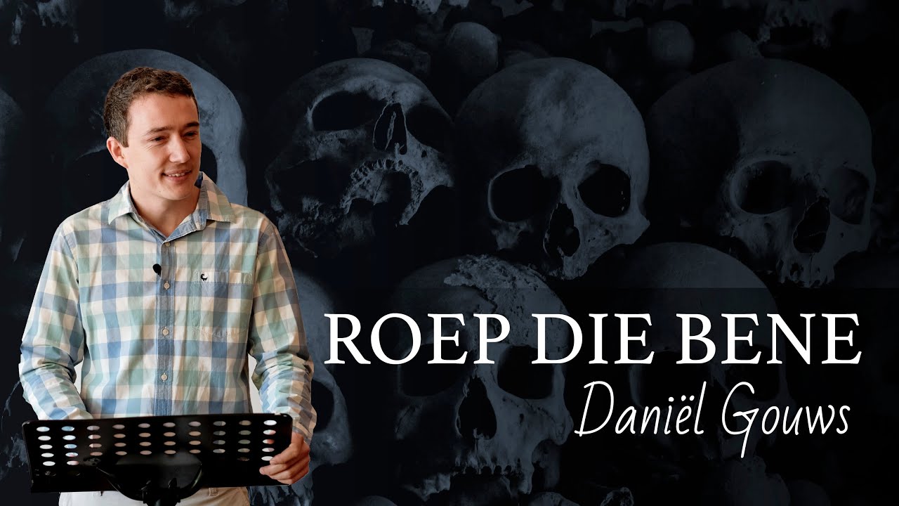 Roep die bene tot lewe. Daniël Gouws
