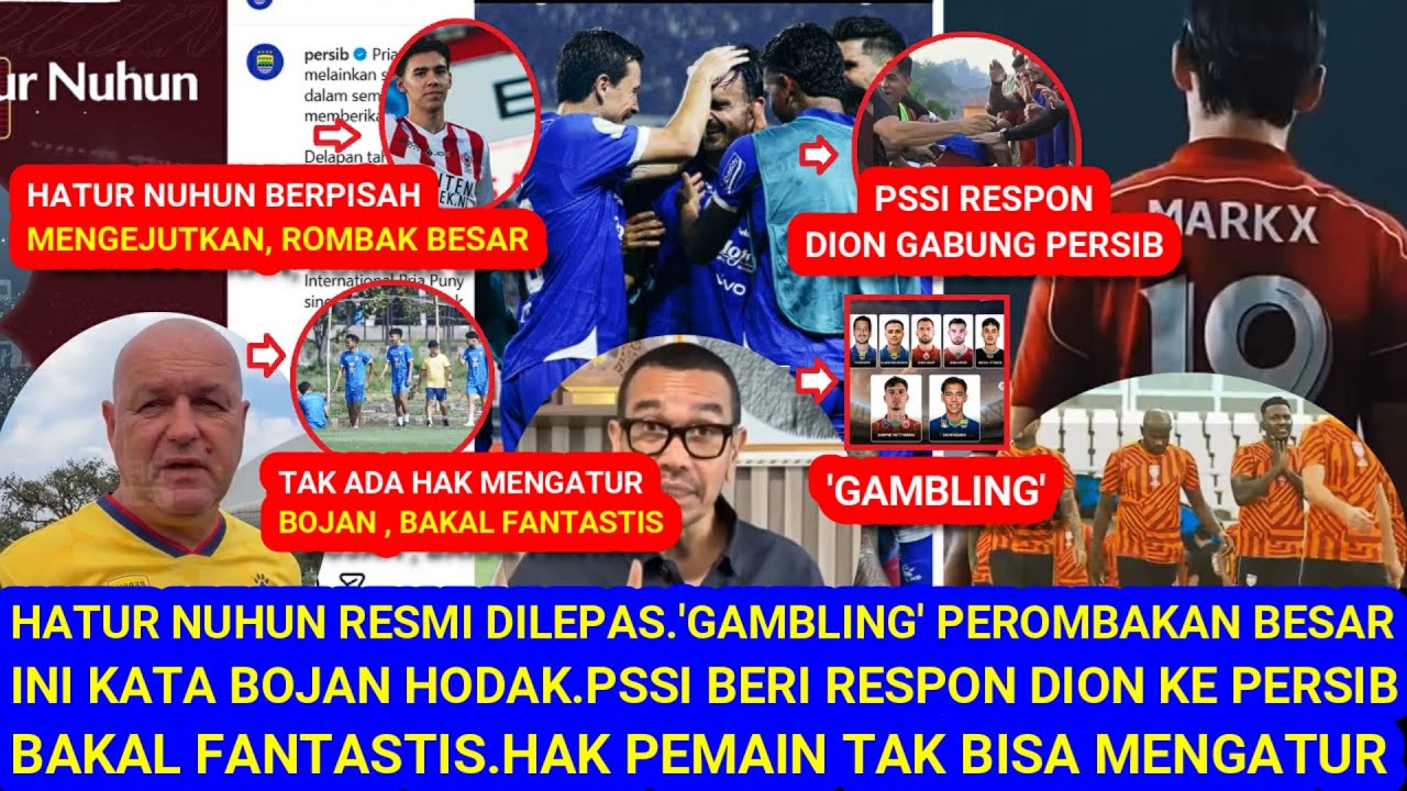 😱HaturNuhun,RESMI DilepasPersib.Ini KataBojan.'Gambling'Rombak Besar.PSSI LangsungResponDionkePersib