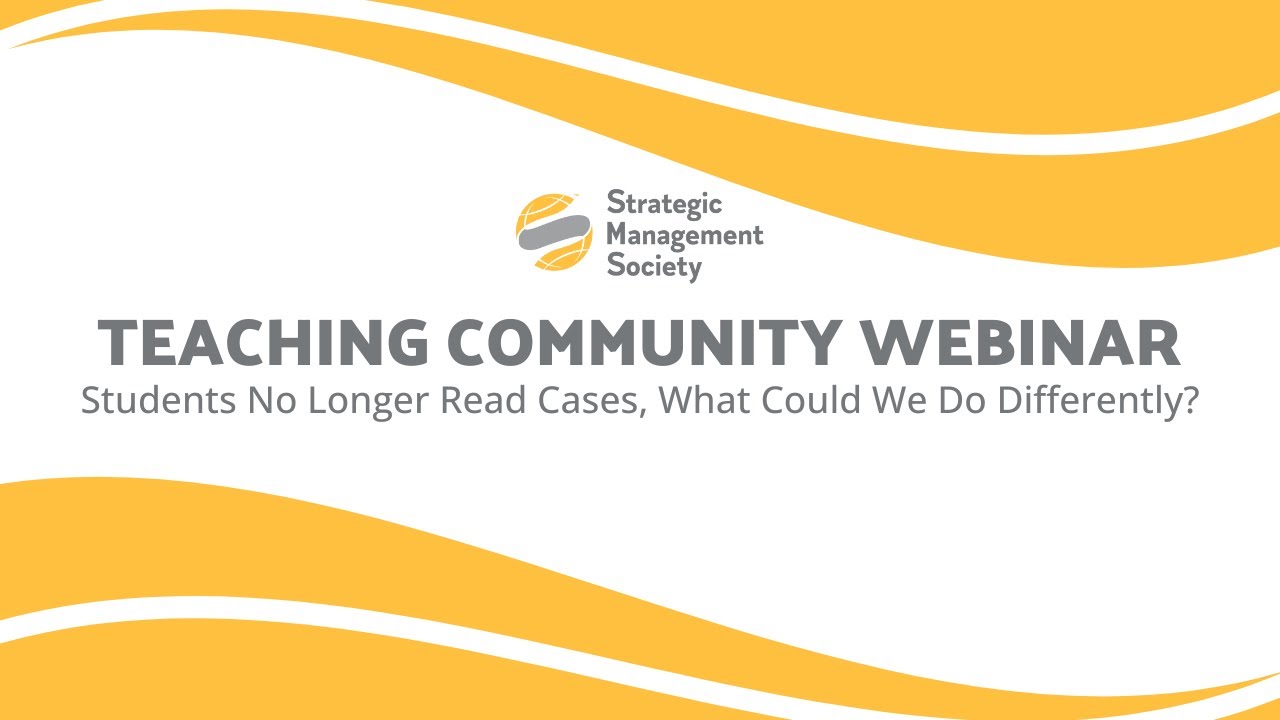 Teaching Community Webinar: Students No Longer Read Cases, What Could We Do Differently?