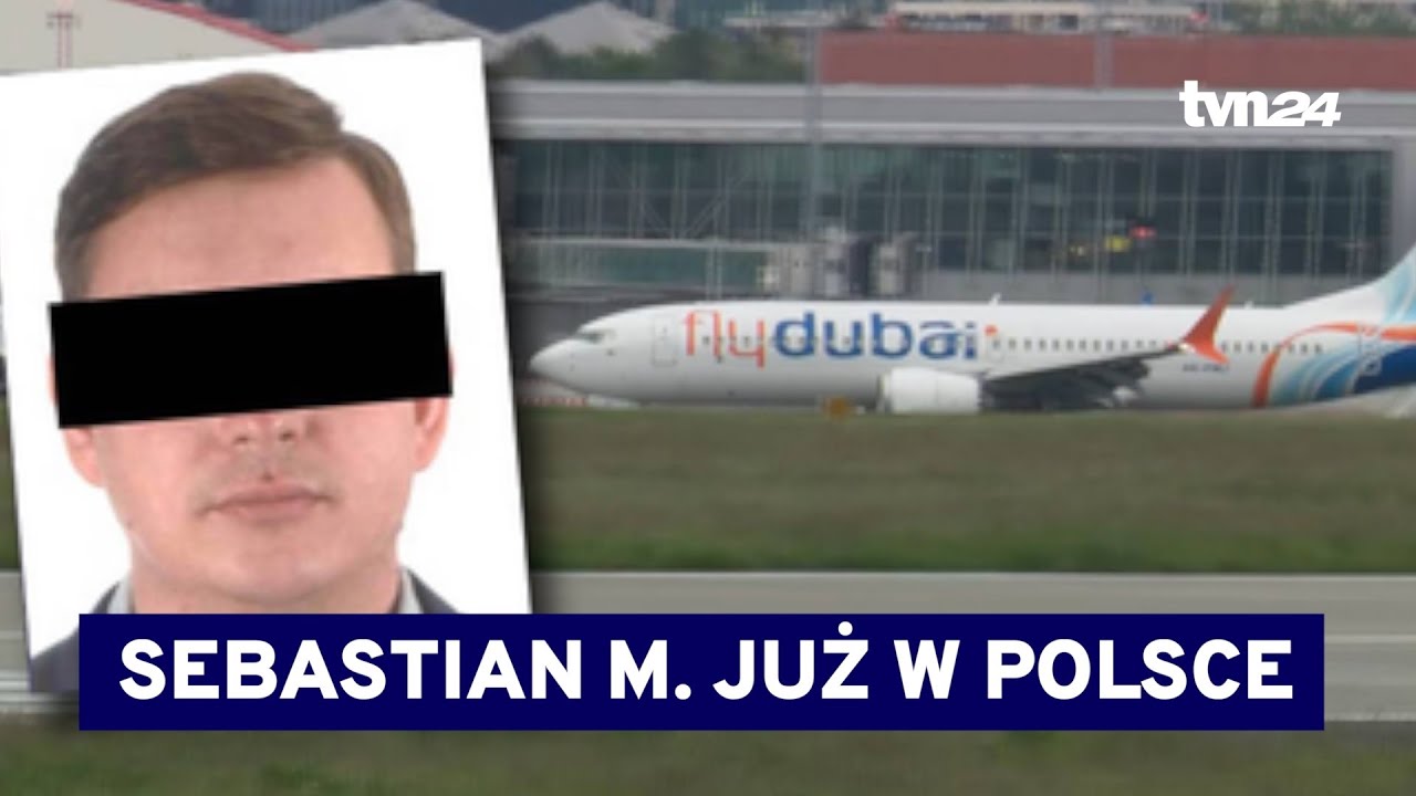 Ekstradycja ze Zjednoczonych Emiratów Arabskich zakończona. Sebastian M. już w Polsce @TVN24