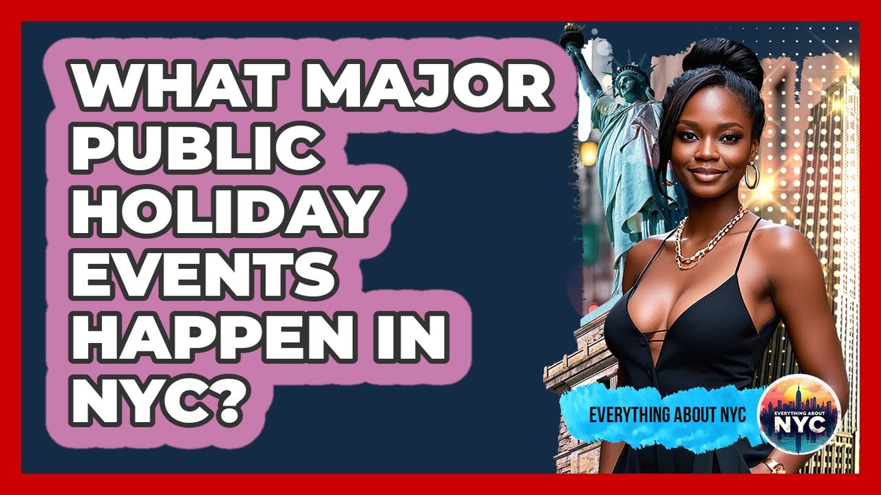 What Major Public Holiday Events Happen In NYC? - Everything About NYC