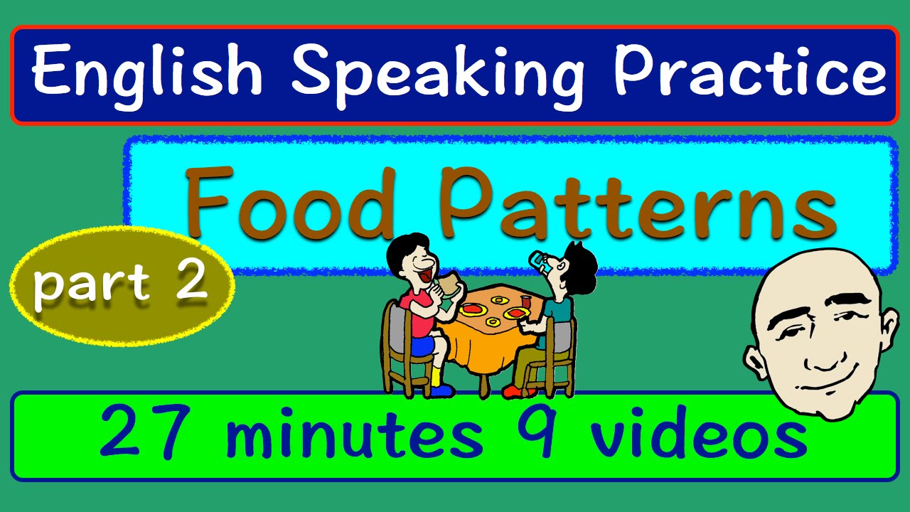Food Vocabulary and Conversations | Part 2 | Long Video | English Speaking Practice | ESL | EFL