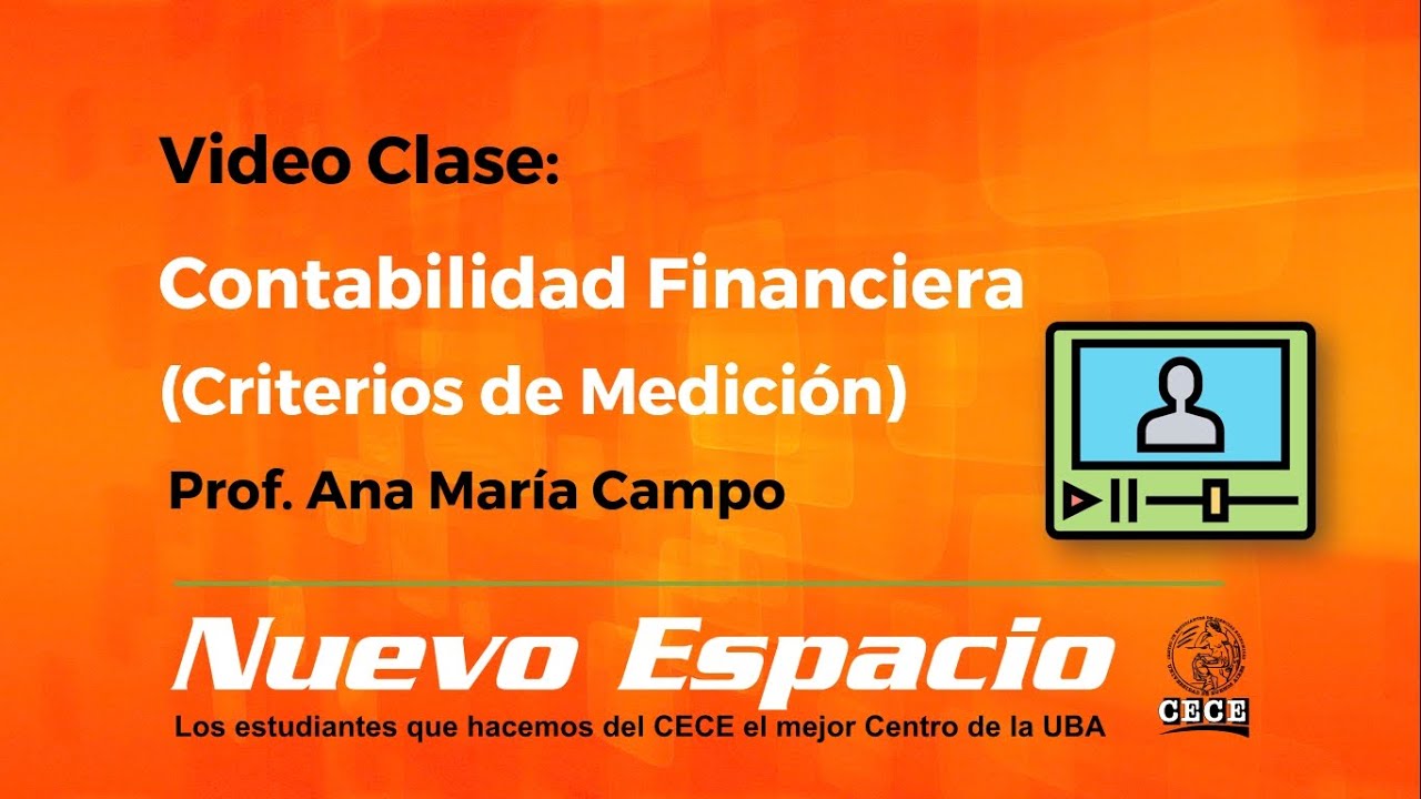 Contabilidad Financiera. Criterios de Medición. Prof. Ana María Campo