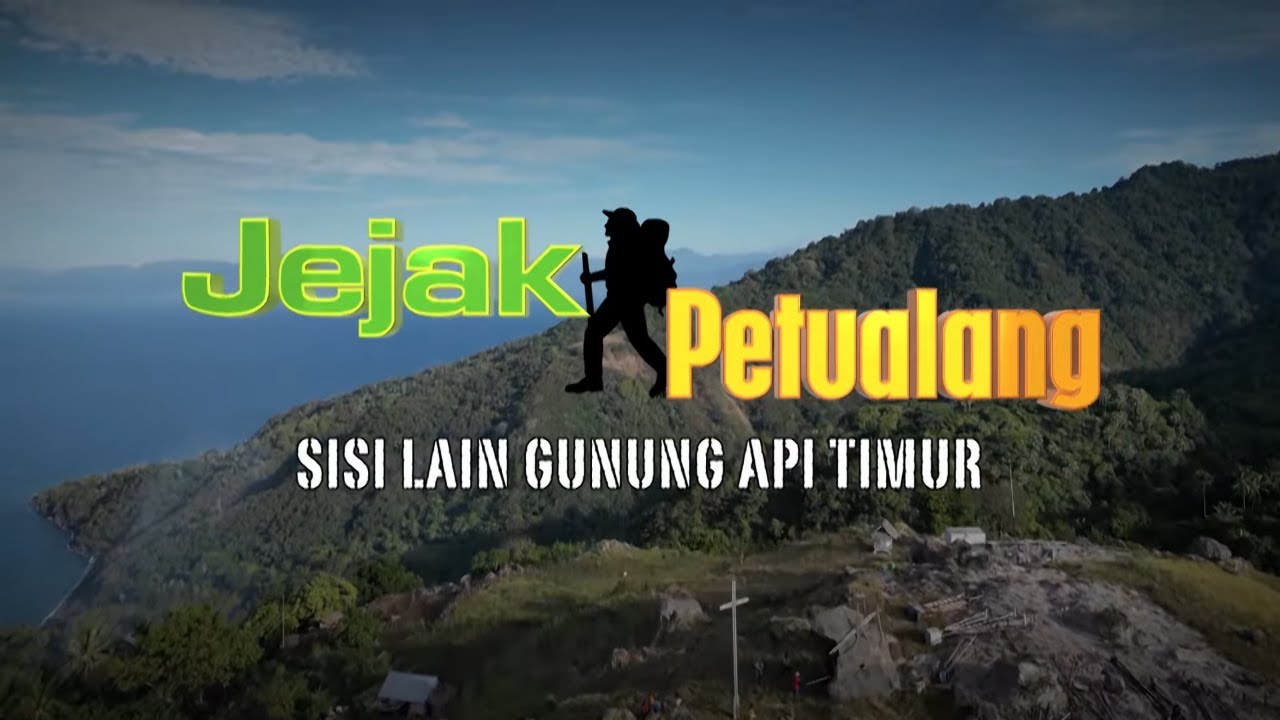 [FULL] SISI LAIN GUNUNG API TIMUR | JEJAK PETUALANG (30/07/25)