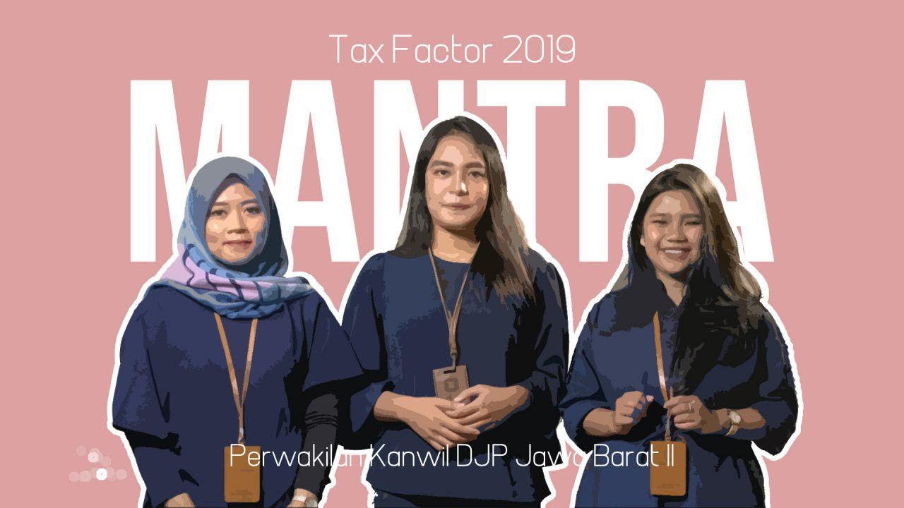 Tax Factor 2019 Kanwil DJP Jawa Barat II - Trio Mantra