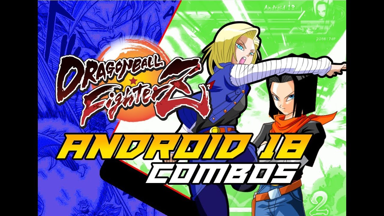 FighterZ Android 18 Combos Dragon Ball FighterZ
