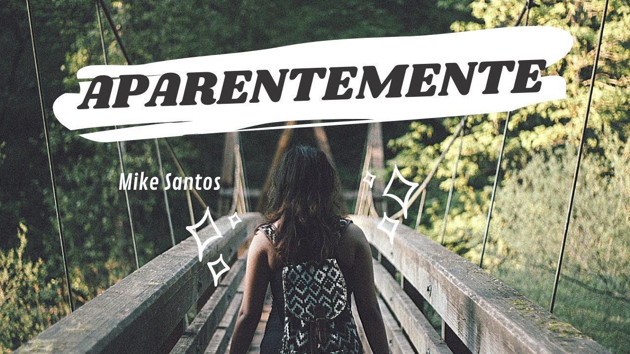 Mike Santos -  Aparentemente