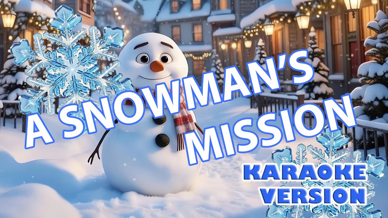 🎵🎤 A SNOWMAN'S MISSION ❄️💙 #Karaoke #SongsForAllAges #FamilyFriendly #FeelGoodSong #FunnyNanaJulia