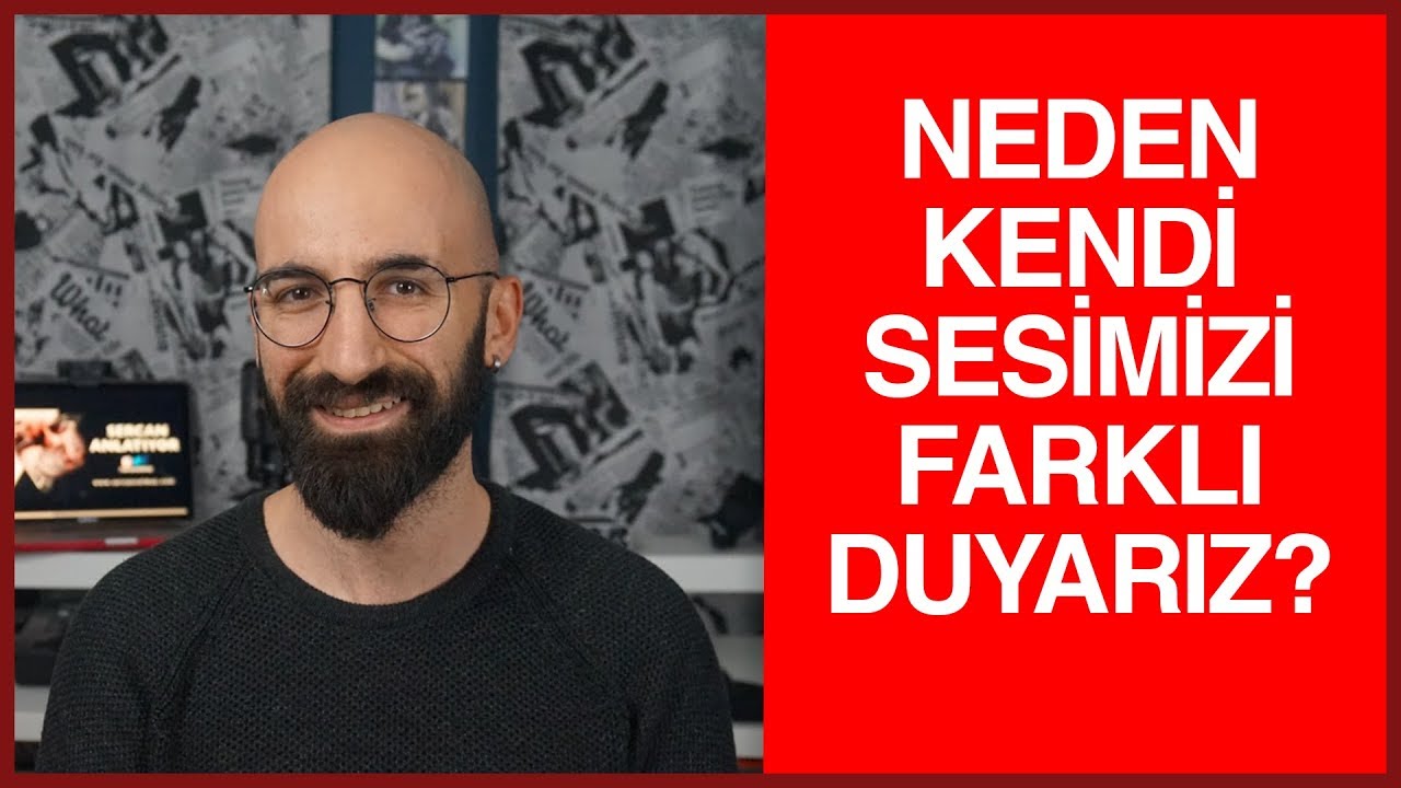 Neden Kendi Sesimizi Farklı Duyarız? Kendi Sesimizi Nasıl Duyarız?
