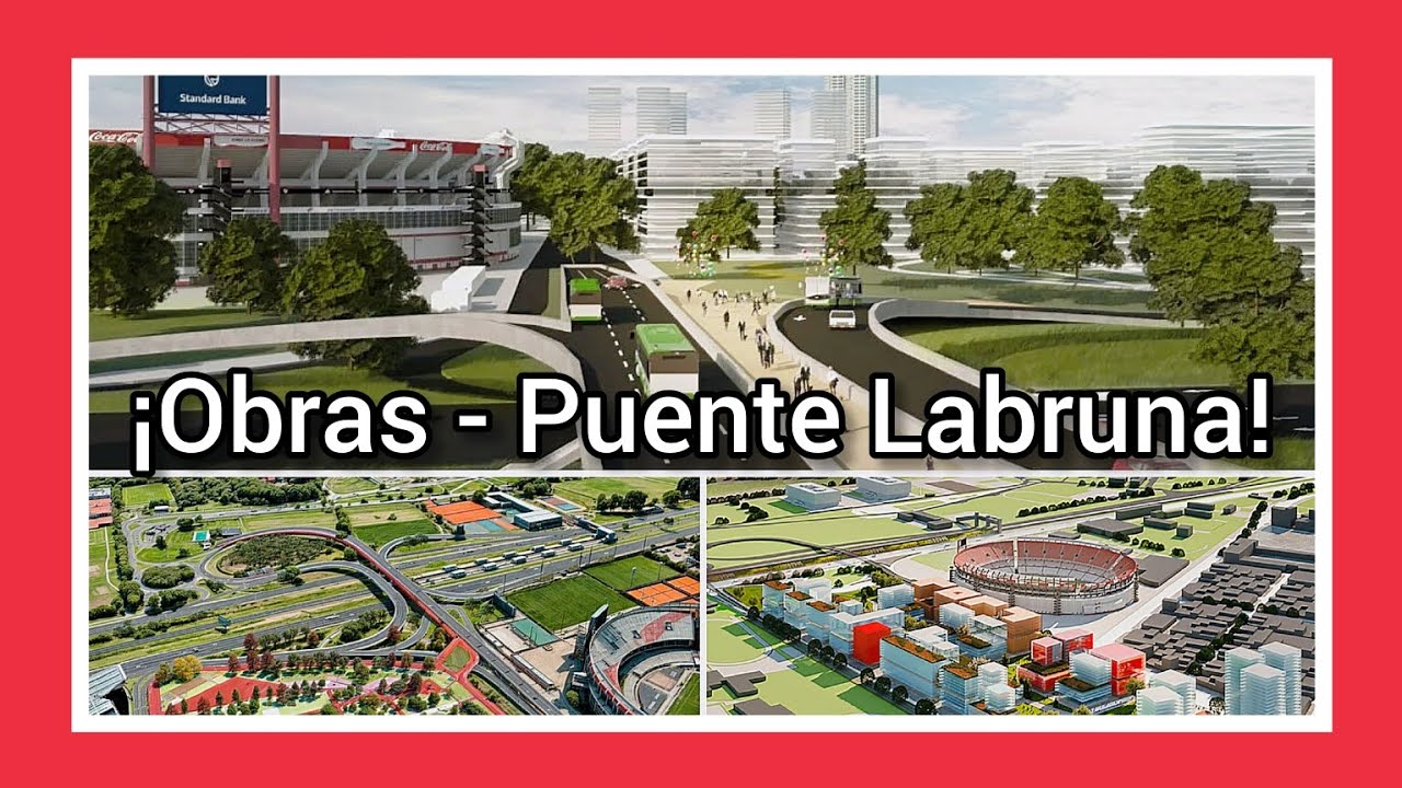 🏗🚨¡Comienzan las obras de remodelación y ampliación del Puente Labruna! - ¡Todos los detalles! 🏟
