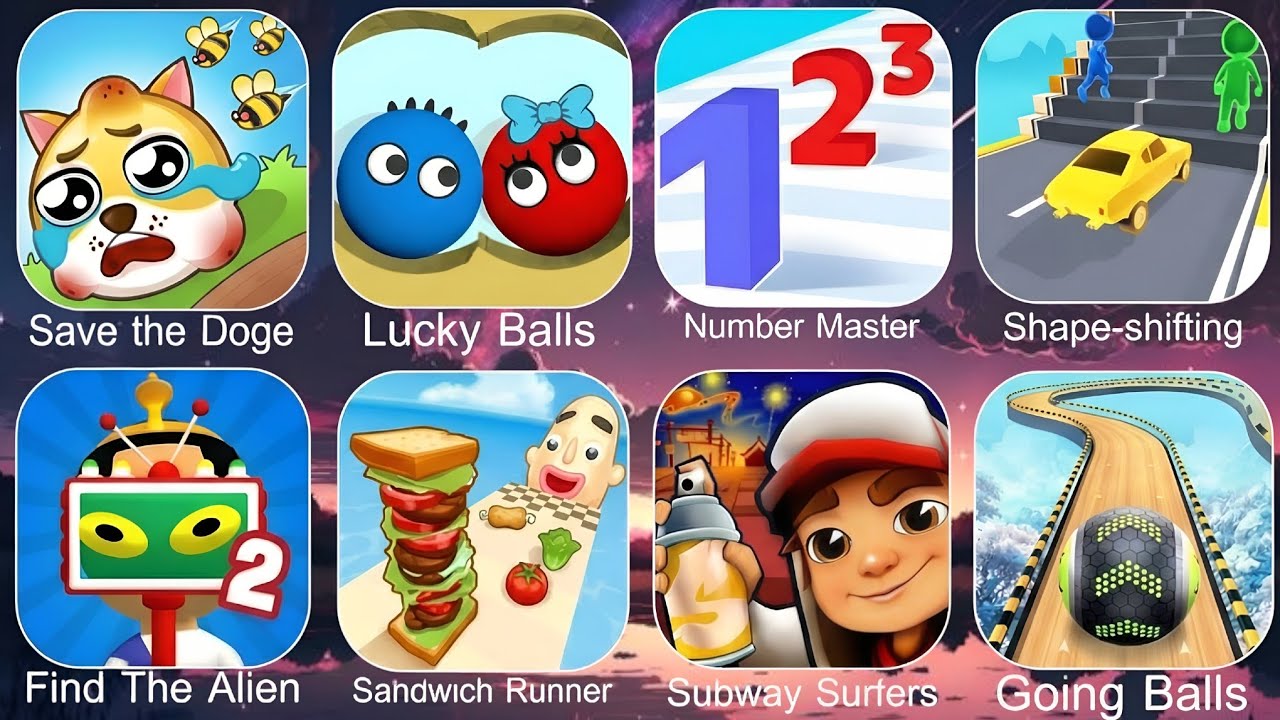 Save the Doge, Lucky Balls, Number Master, Goind Balls,Subway Surfers,Shape-shifting,Sandwich Runner