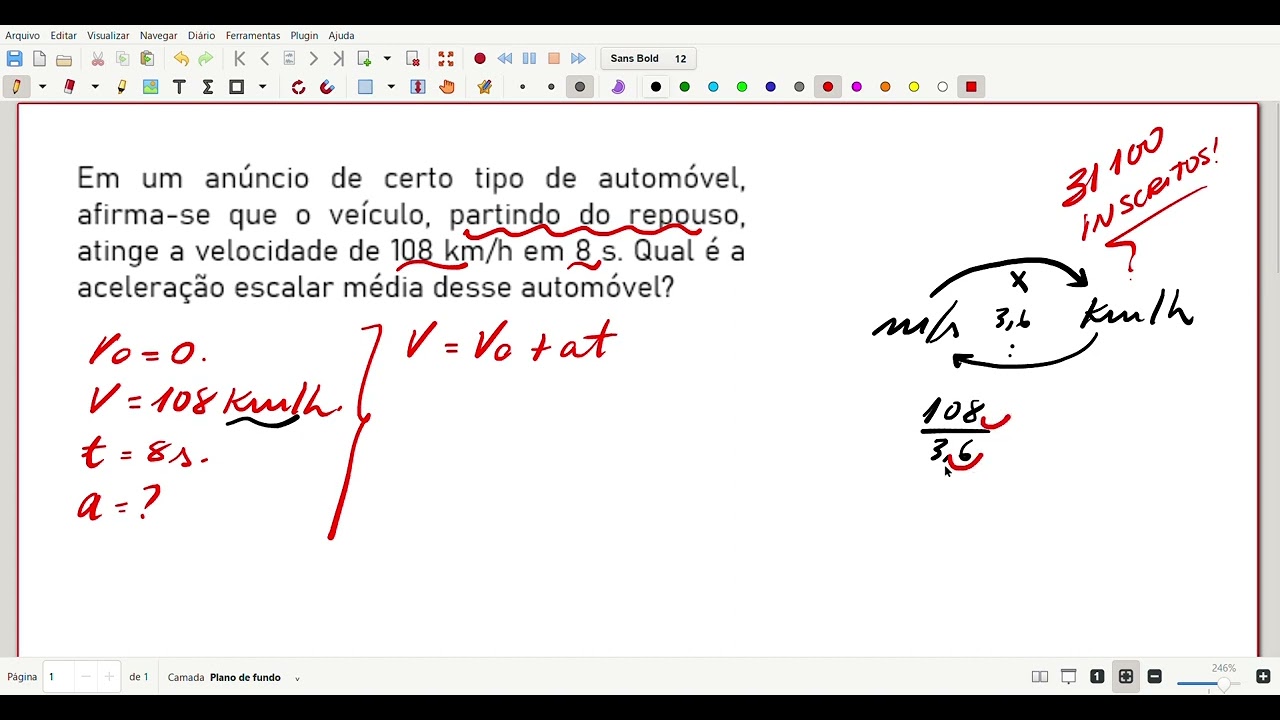 Em um anúncio de certo tipo de automóvel, afirma-se que o veículo, partindo do repouso, atinge a...