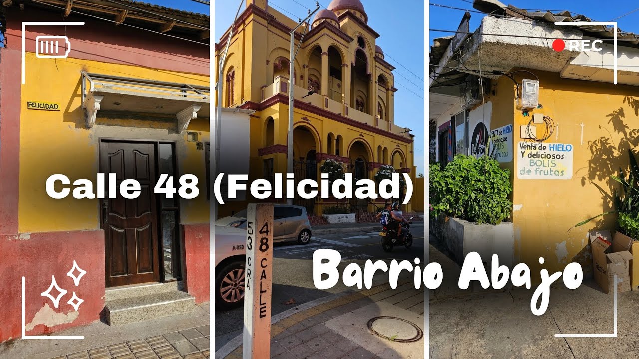 CALLE 48 ó Calle FELICIDAD en BARRIO ABAJO | Con sabor a la vieja Barranquilla...  😍😍😍