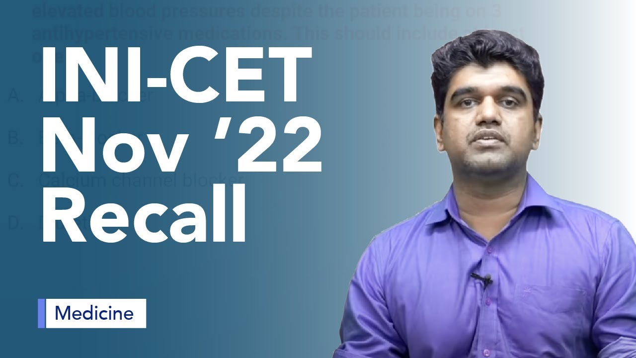 Exam Recall Series (INI CET Nov '22) - Medicine